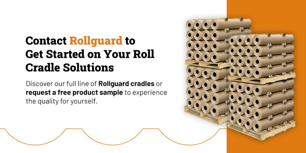 Contact Rollguard To Get Started On Your Roll Cradle Solutions